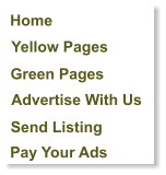 Home Yellow Pages Green Pages Advertise With Us Send Listing Pay Your Ads